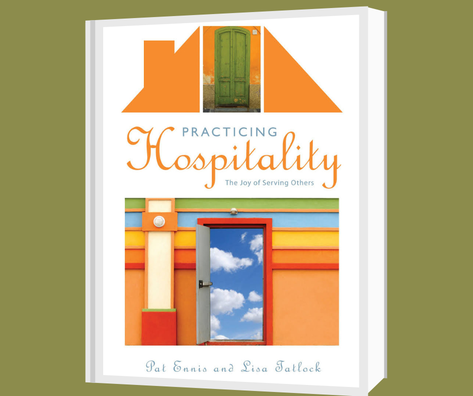 Practicing Hospitality: The Joy of Serving Others, by Pat Ennis and Lisa Tatlock Book Review