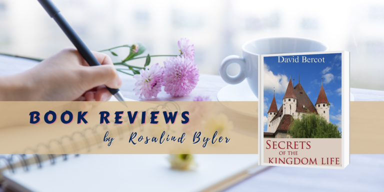 Secrets of the Kingdom Life, by David Bercot book review